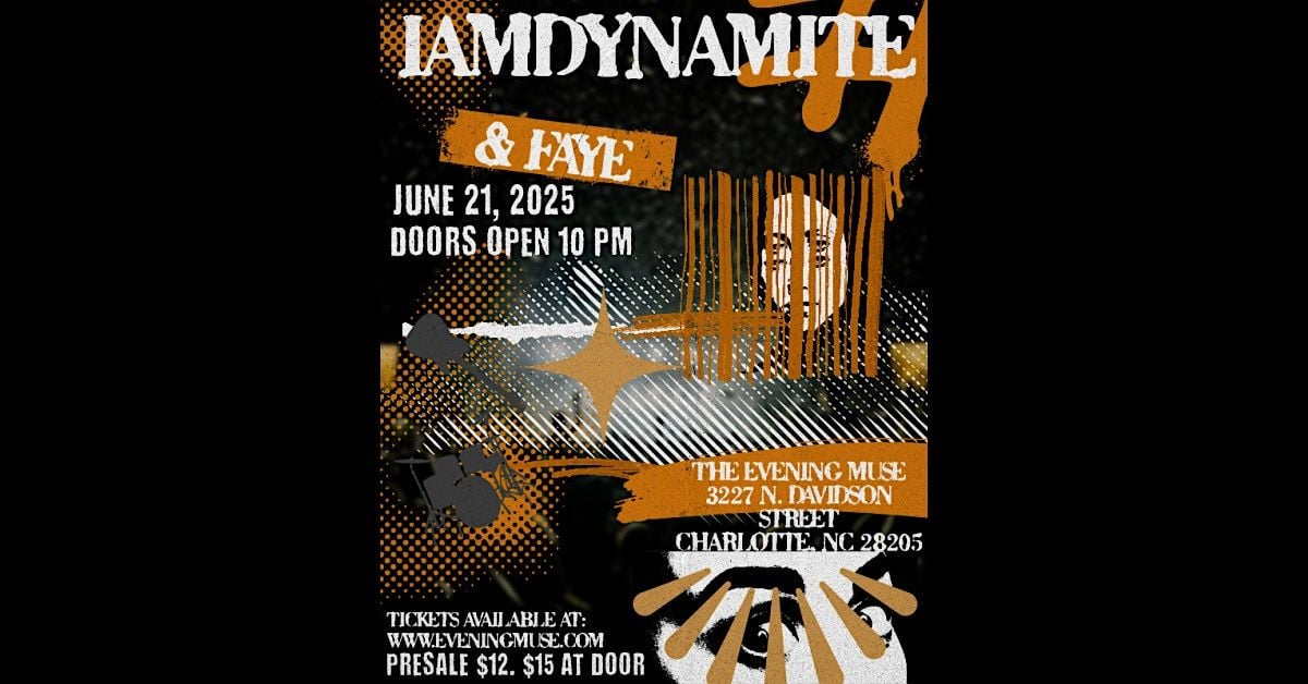 IAMDYNAMITE with Faye, 21 June | Event in Charlotte | AllEvents