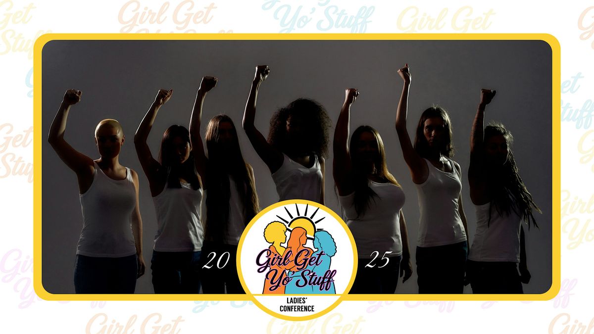 Girl Get Yo' Stuff Ladies'  Conference, 13 September | Event in New Haven | AllEvents
