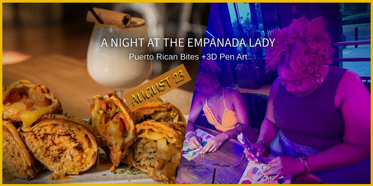 Sip, Bites, & 3D Pen Delights    @ Empanada Lady, 23 August | Event in Baltimore | AllEvents