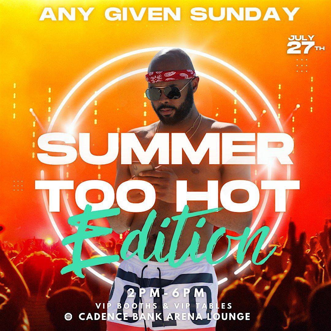 Any Given Sunday- Summer Too Hot Edition, 27 July | Event in Tupelo | AllEvents