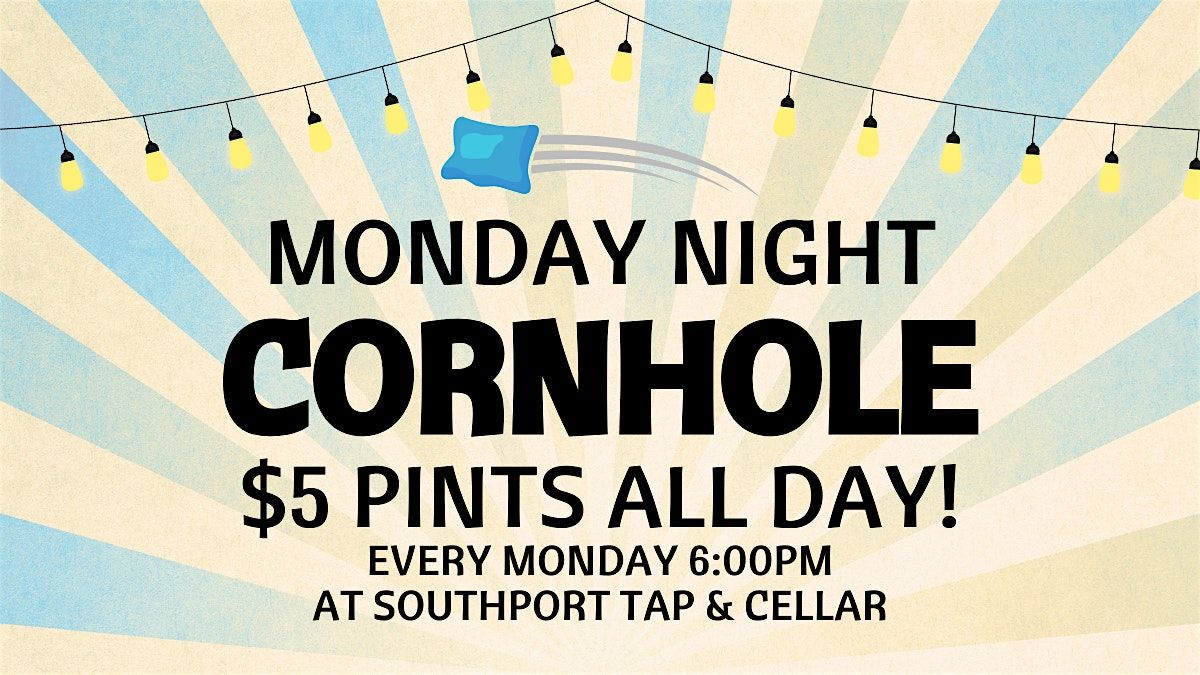 $5 Pints All Day & Monday Night Cornhole | Event in Southport | AllEvents