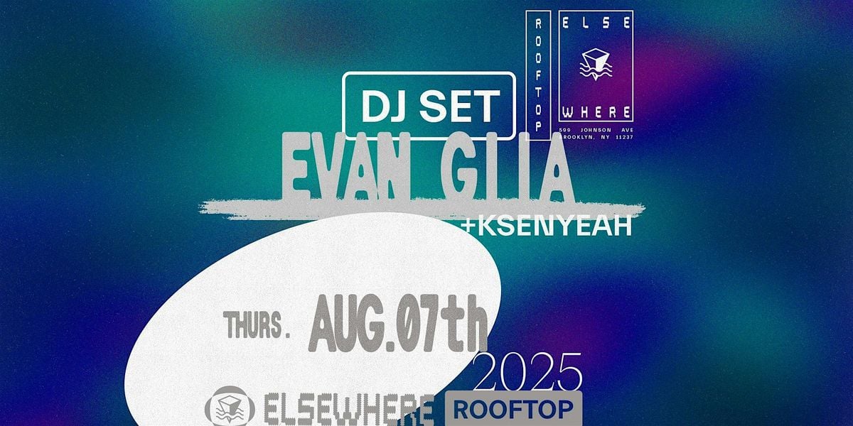 EVAN GIIA (DJ Set), Ksenyeah | Event in Brooklyn | AllEvents
