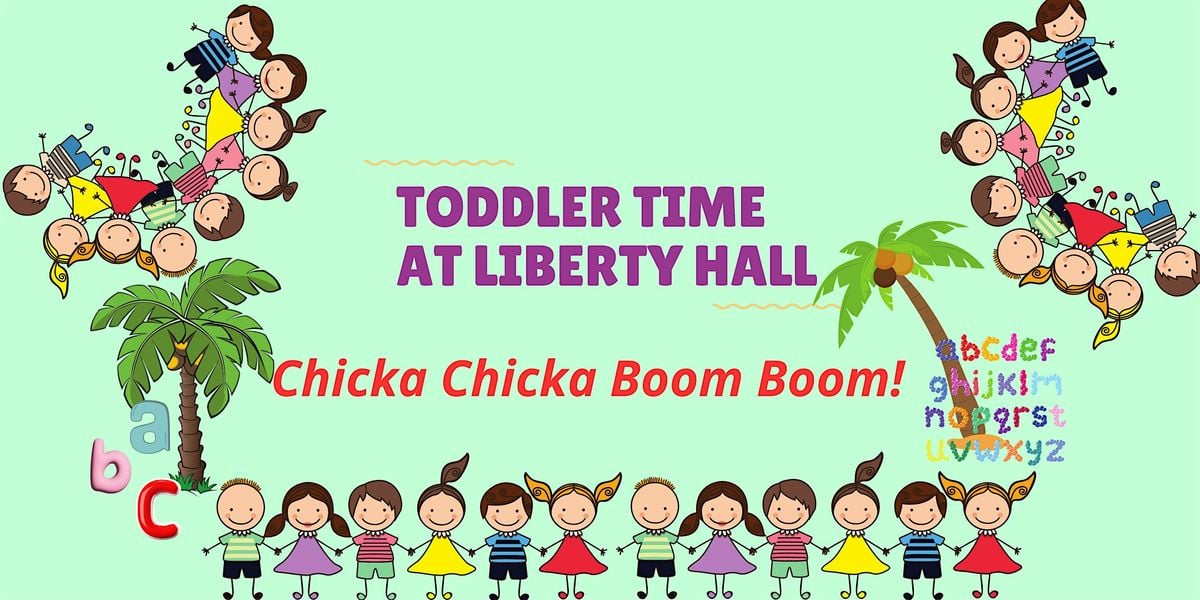 Toddler Time at Liberty Hall: Chicka Chicka Boom Boom!, 23 July | Event in Union | AllEvents