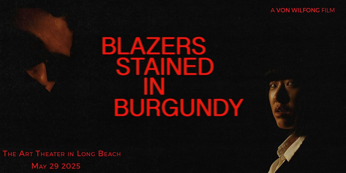 Blazers Stained in Burgundy – Film Premiere, 29 May | Event in Long Beach | AllEvents