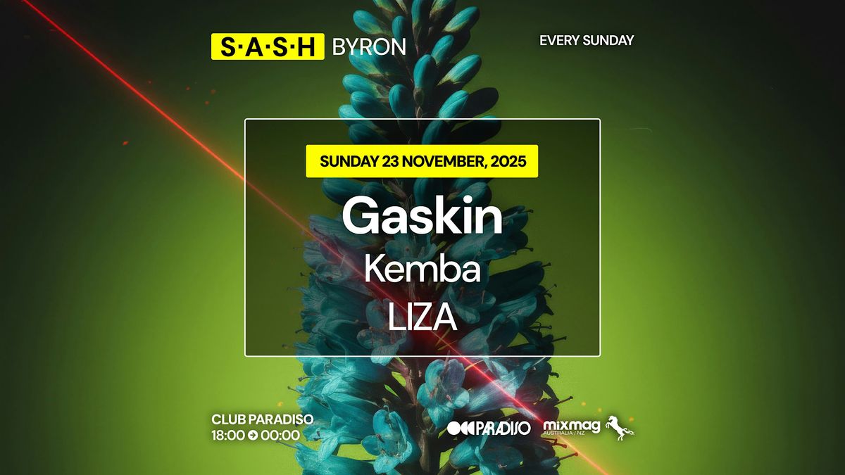 ★ S.A.S.H Byron ★ Gaskin ★ Sunday 23rd November ★ | Event in Byron Bay | AllEvents