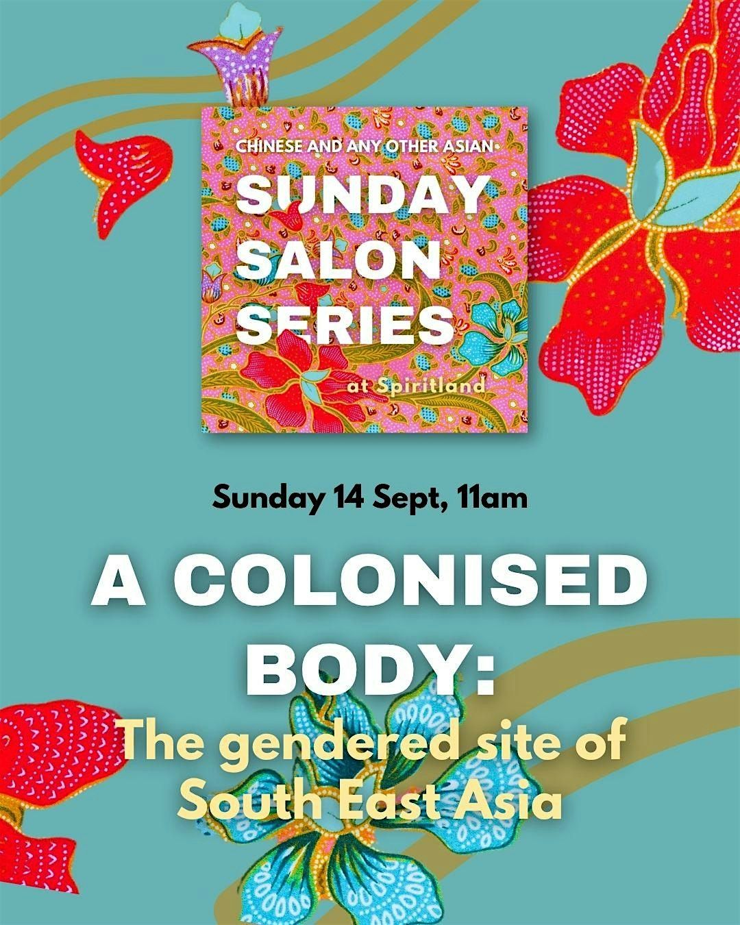 Sunday Salon Series: A Colonised Body -  The gendered site of SE  Asia, 14 September | Event in London | AllEvents