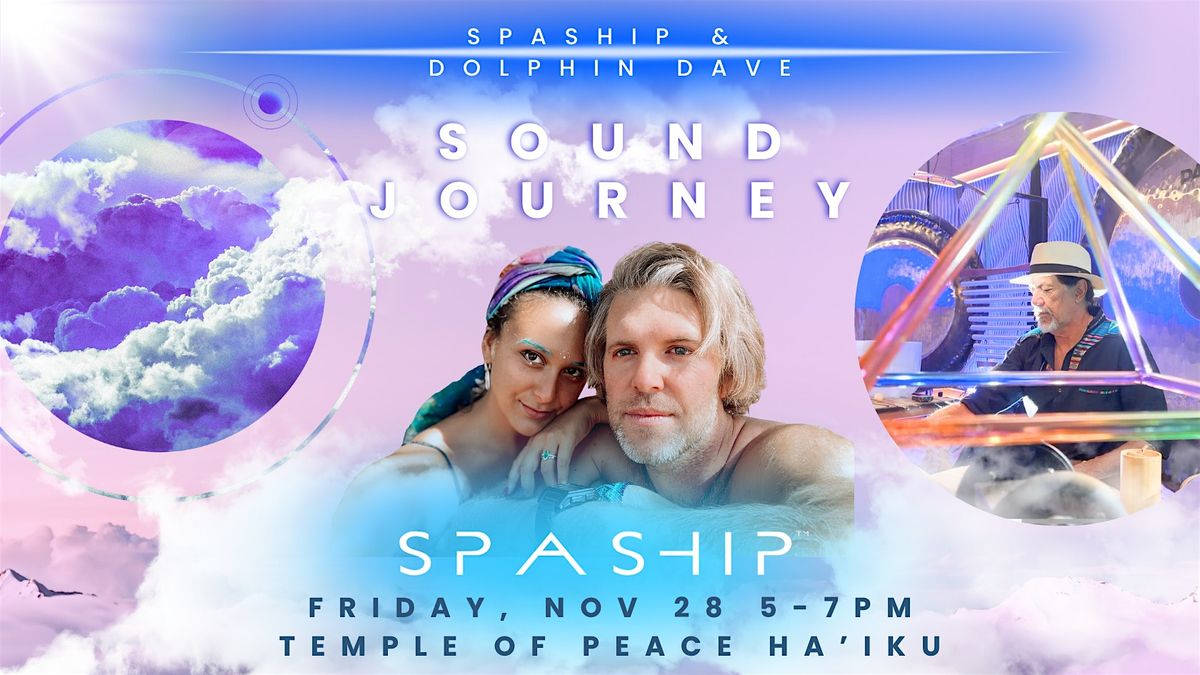 SPASHIP Sound Journey, 28 November | Event in Haiku-Pauwela | AllEvents