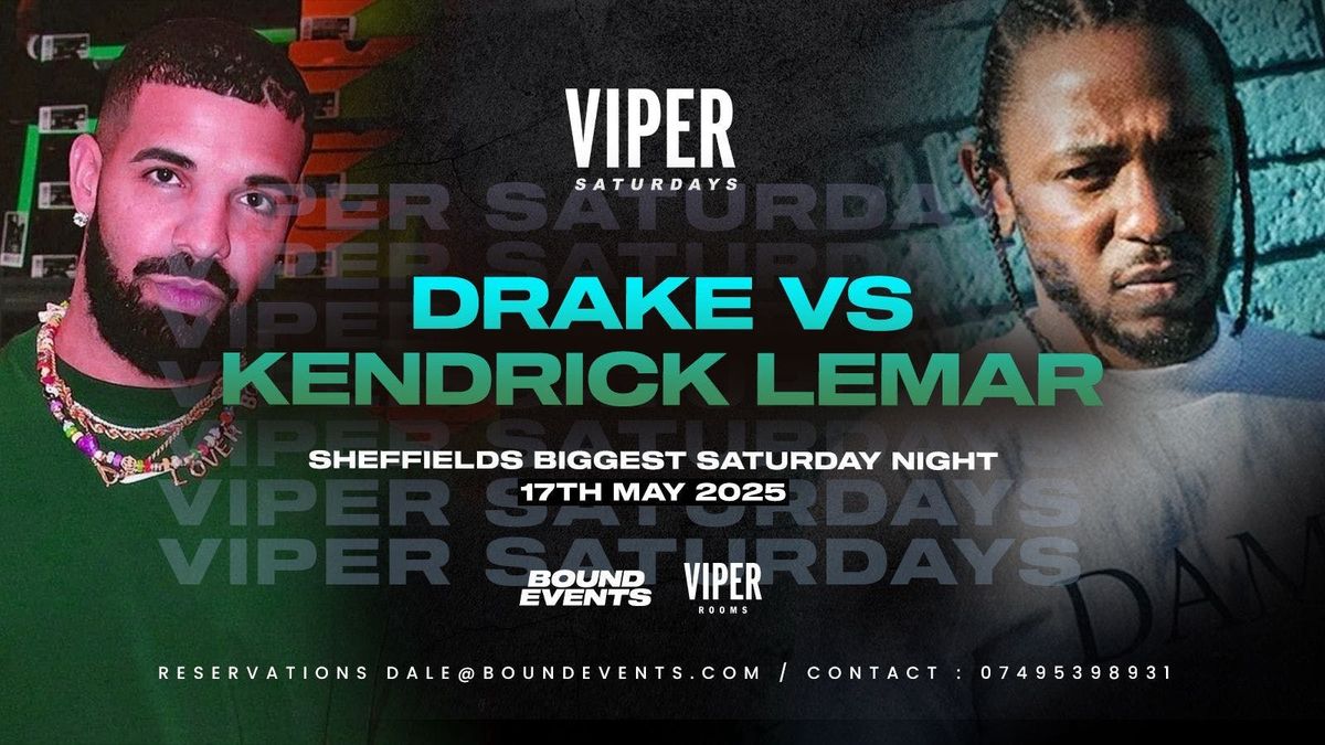 Viper Saturday - Drake Vs Kendrink Lemar - Bound Events , 17 May | Event in Sheffield | AllEvents