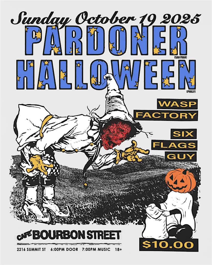 Pardoner (San Fran), Halloween (Philly), Wasp Factory, Six Flags Guy @ Bobo, 19 October | Event in Columbus