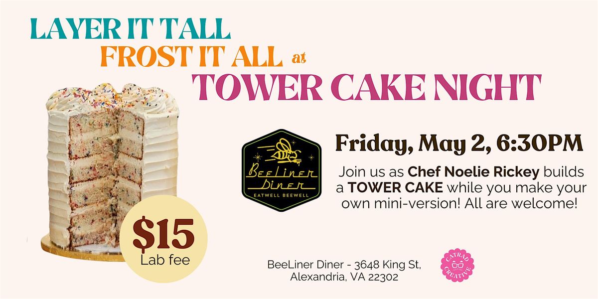 Build a TOWER CAKE at the BeeLiner Diner! | Event in Alexandria | AllEvents