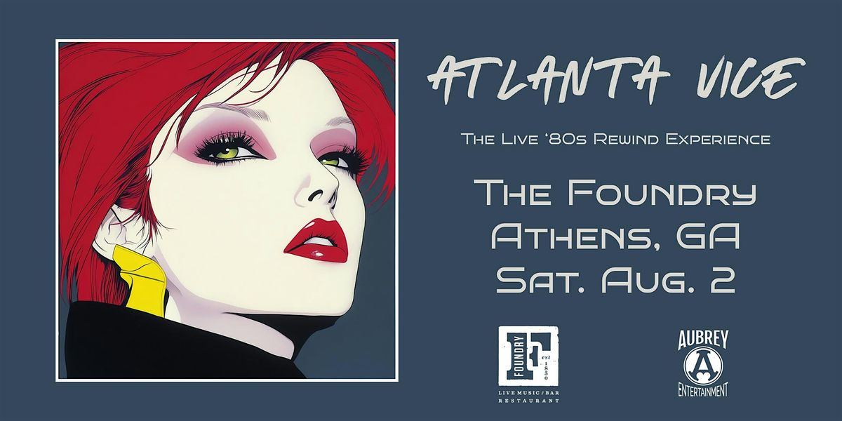 80s Night with Atlanta Vice @ The Foundry, 2 August | Event in Athens | AllEvents