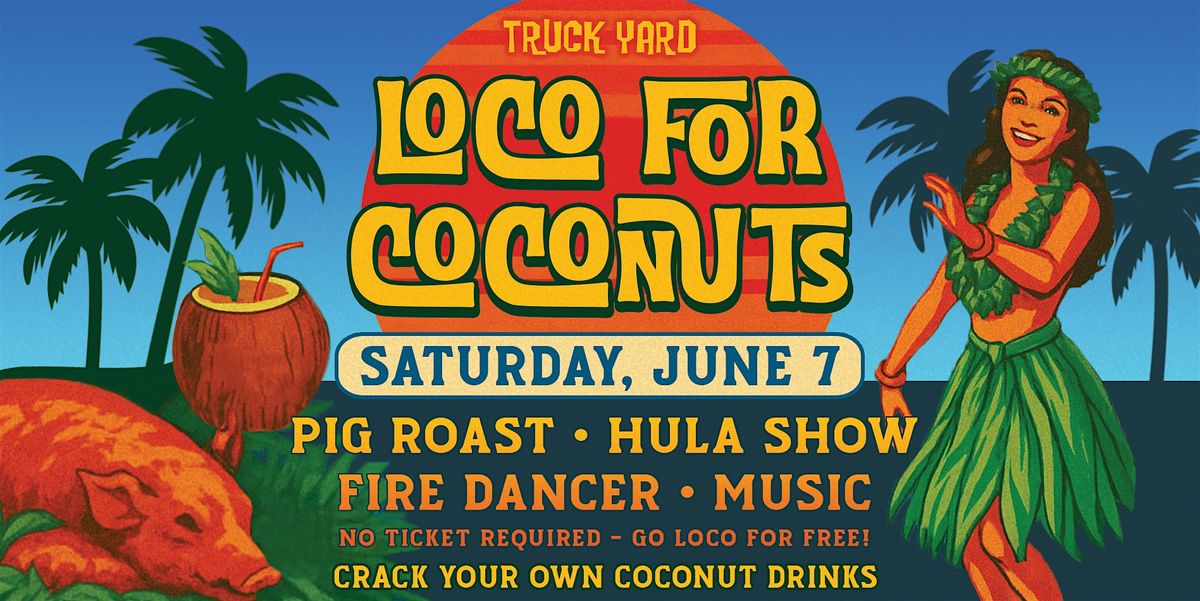 Loco for Coconuts @ Truck Yard Fort Worth, 7 June | Event in Fort Worth | AllEvents