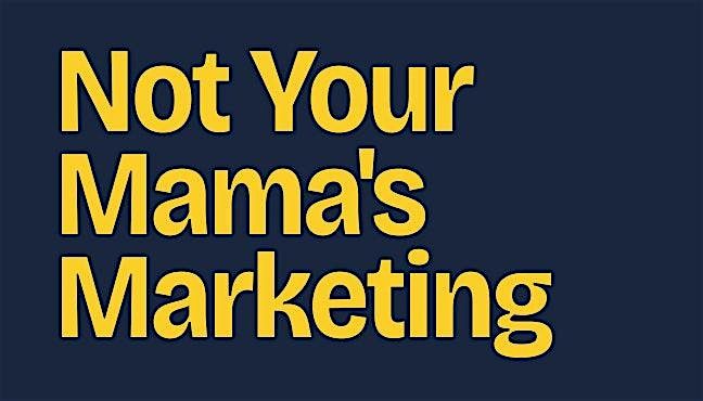 Not Your Mama's Marketing Class, 11 December | Event in Henderson | AllEvents