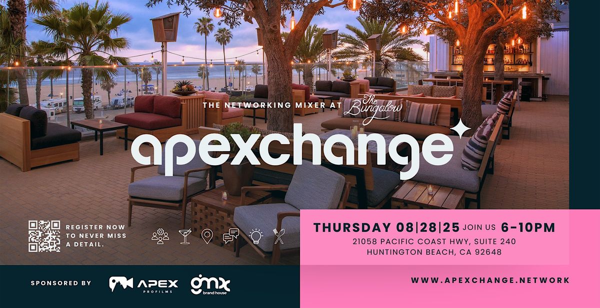 Apexchange The Networking Mixer Huntington Beach, 28 August | Event in Huntington Beach | AllEvents