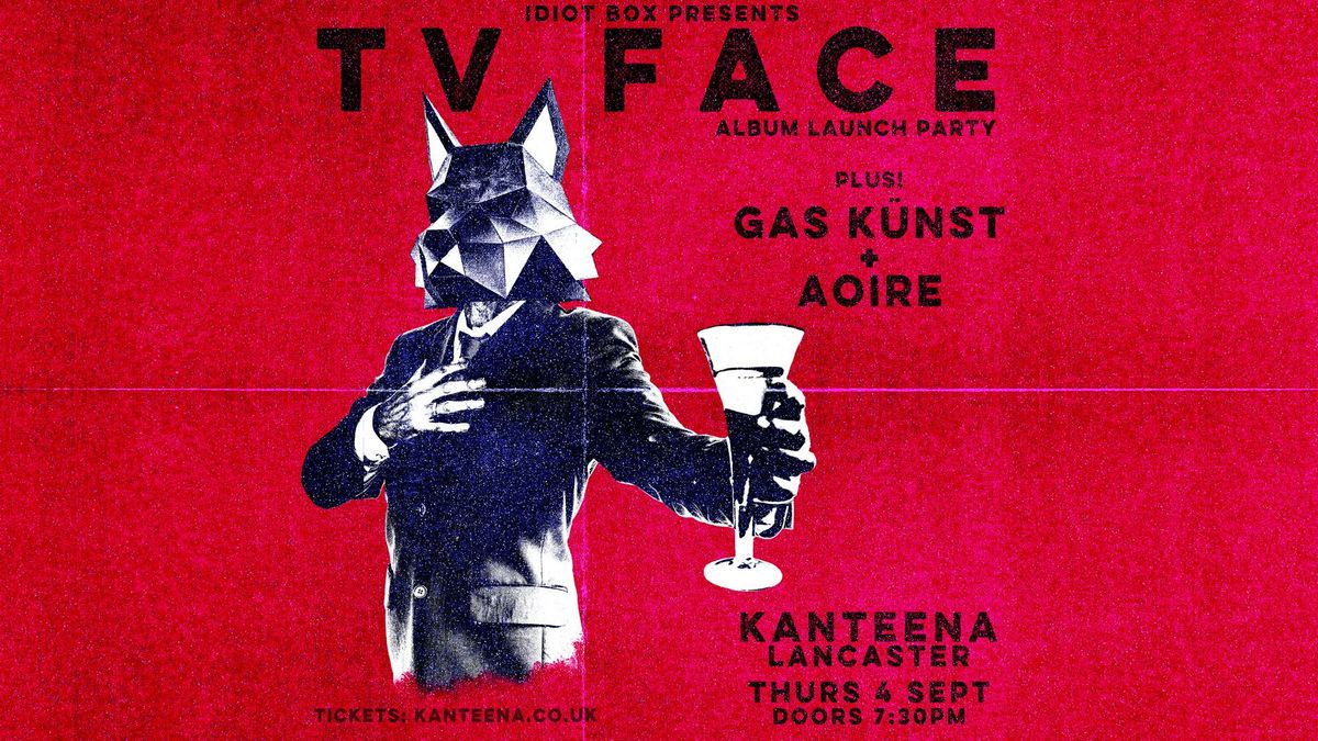 IDIOT BOX presents…. TV FACE album launch party!, 4 September | Event in Lancaster | AllEvents