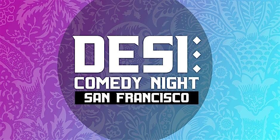 Hella DESI Comedy Night at SF's Newest Comedy Club!, 27 June | Event in San Francisco | AllEvents
