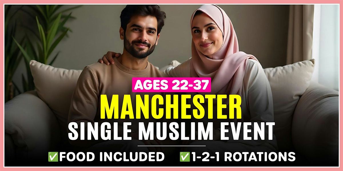 Muslim Marriage Events Manchester - Ages 22-37, 5 April | Event in Manchester | AllEvents