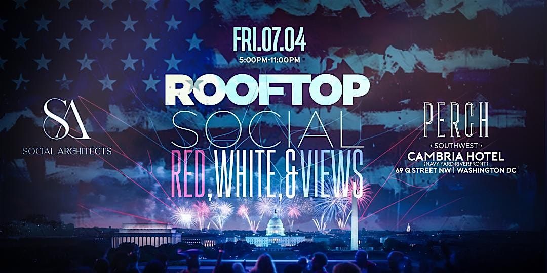 THE ROOFTOP SOCIAL - RED, WHITE & VIEWS, 4 July | Event in Washington | AllEvents