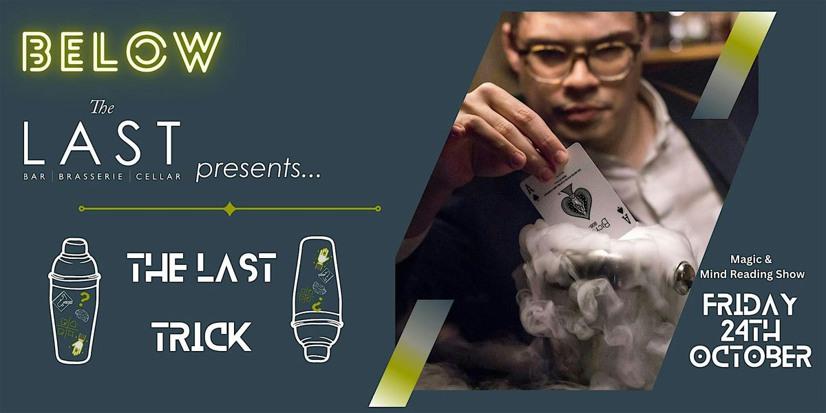 'Below The Last' Presents: The Last Trick (Magic & Mind Reading Show), 24 October | Event in Norwich | AllEvents