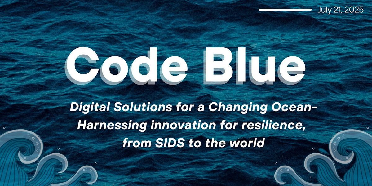 Code Blue: Digital Solutions for a Changing Ocean, 21 July | Event in New York | AllEvents
