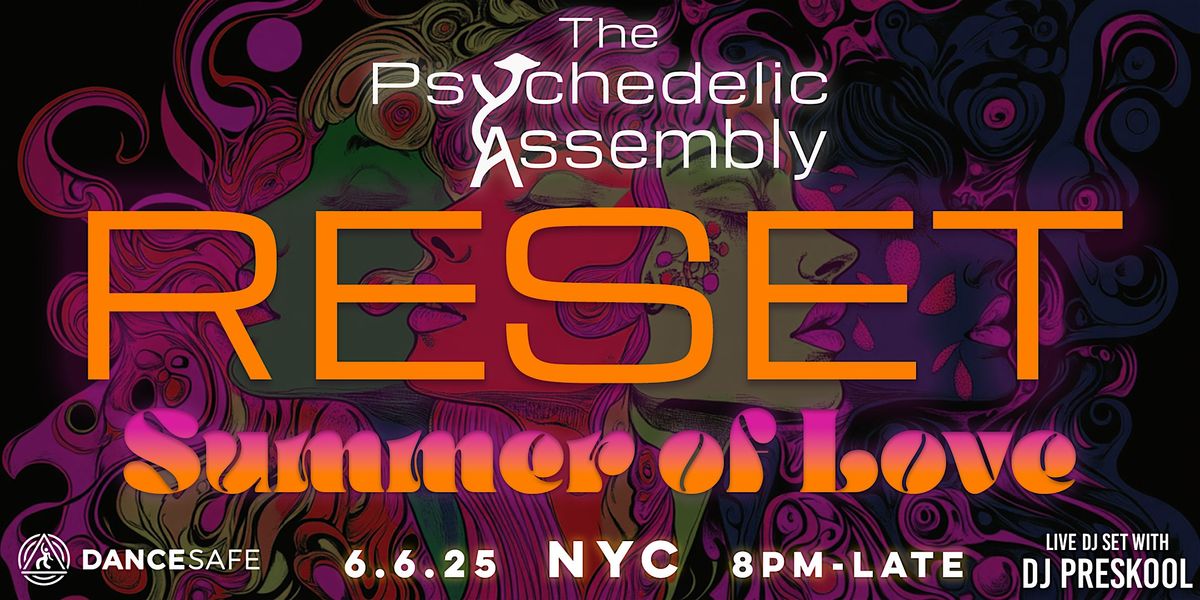 The Psychedelic Assembly RESET - Summer of Love, 6 June | Event in New York | AllEvents