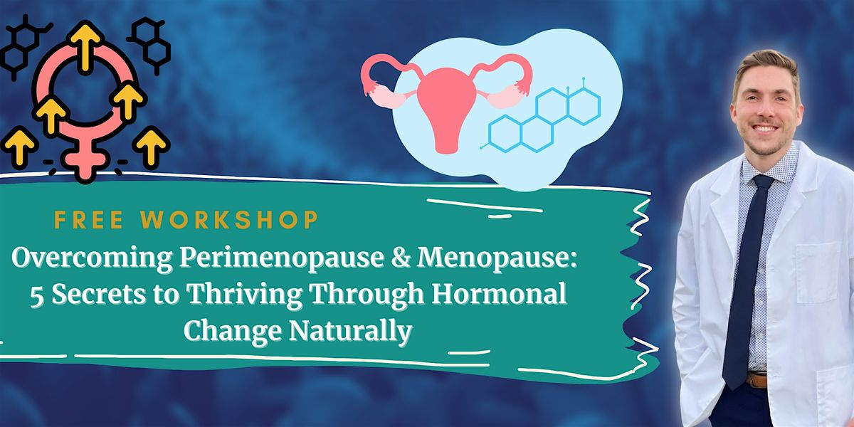 Perimenopause & Menopause: Thriving Through Hormonal Change Naturally, 17 May | Event in Downers Grove