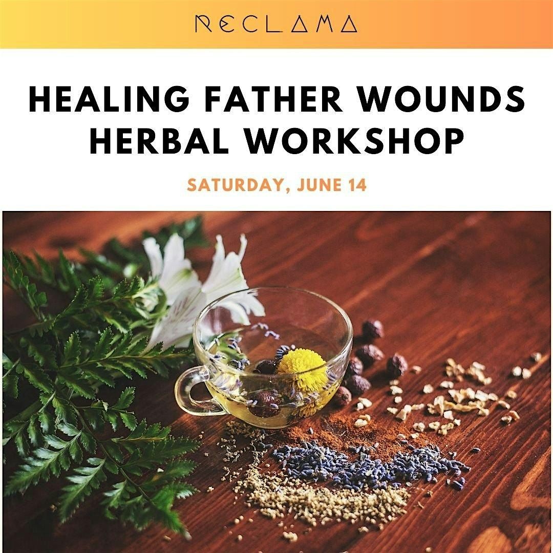Healing Father Wounds Herbal Workshop (The Bronx), 14 June | Event in The Bronx | AllEvents