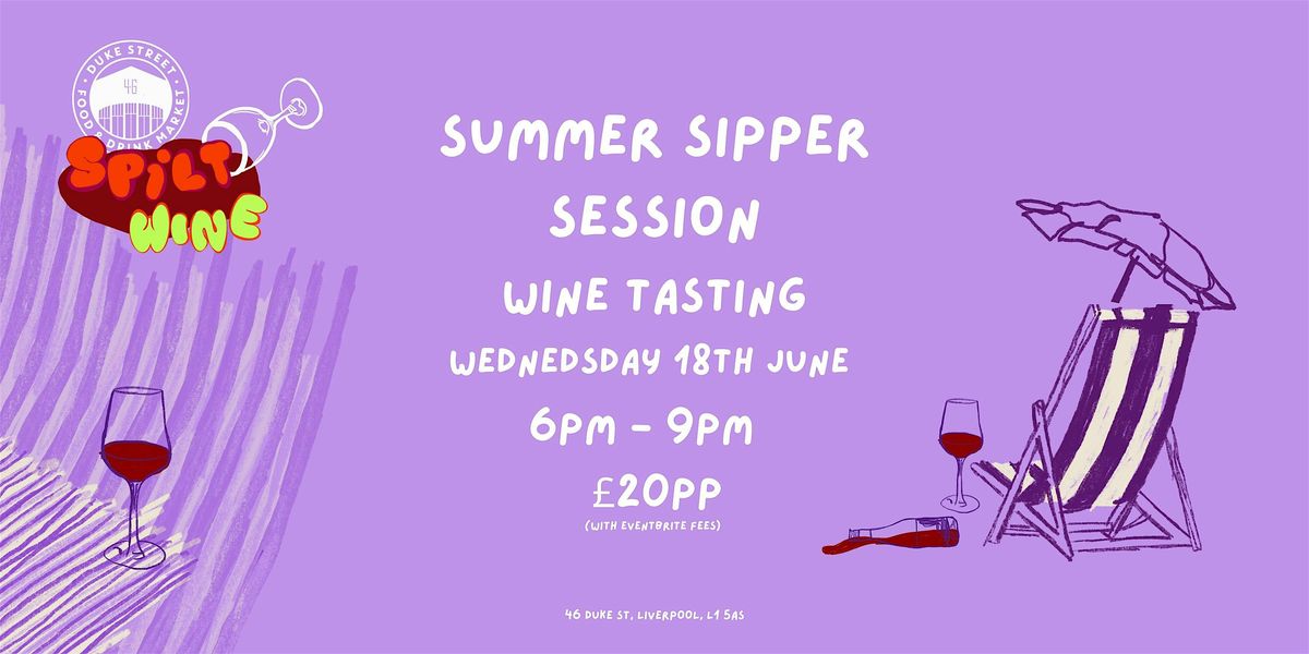 Spilt wine Tasing: Summer Sipper Session, 18 June | Event in Liverpool | AllEvents