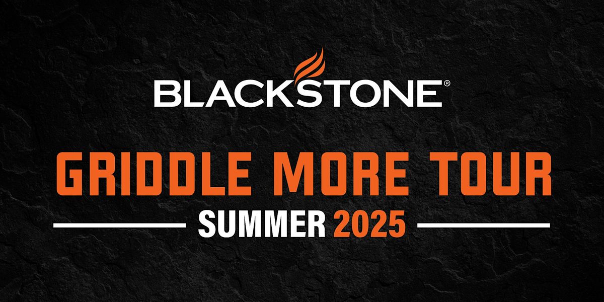 2025 Blackstone Griddle More Tour: Meridian, ID, 31 May | Event in Meridian | AllEvents