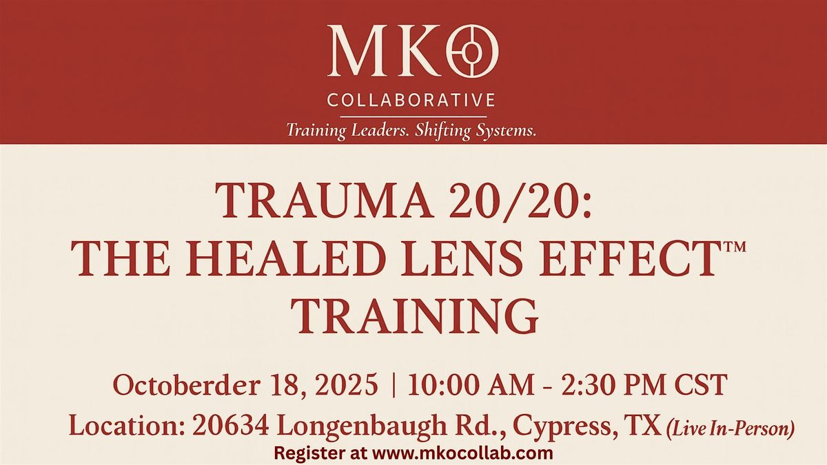 Trauma 20/20: Healed Lens Effect™ Training, 18 October | Event in Houston | AllEvents