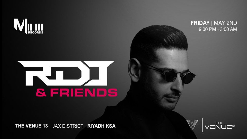 Melotech present RDJ & Friends in Riyadh, The Venue 13 - JAX District ...