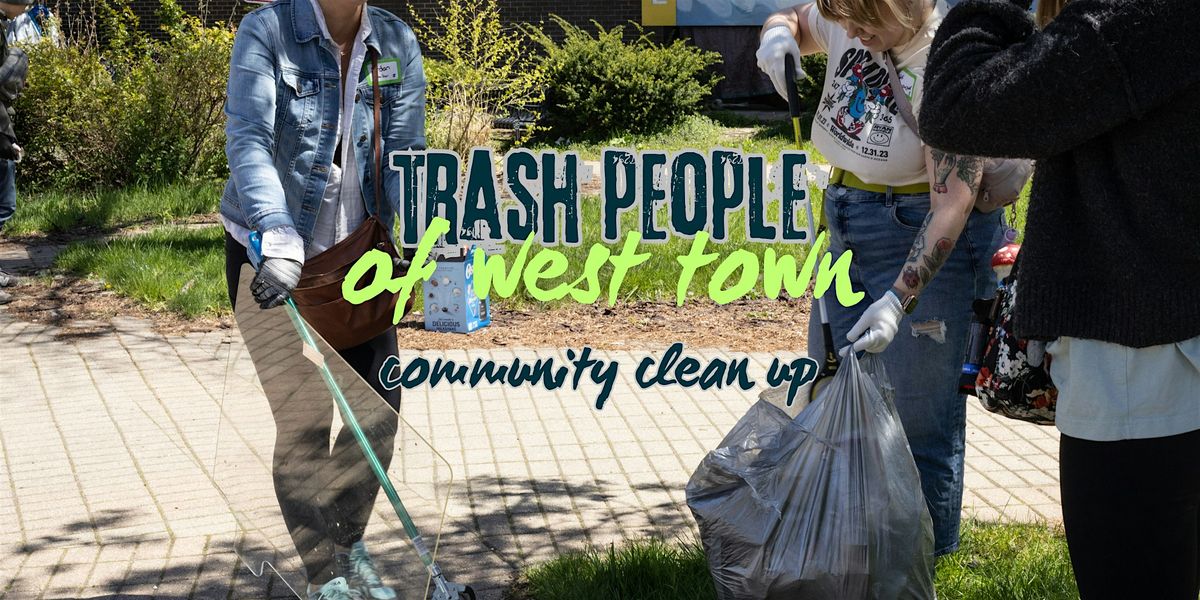 Trash People of West Town | Community Clean Up & Cocktails (or Mocktails!) | Event in Chicago | AllEvents