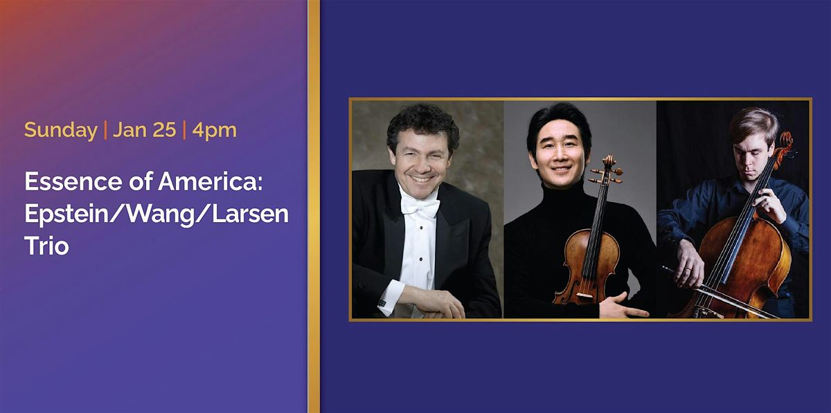 Essence of America: Epstein/Wang/Larsen Trio, 25 January | Event in Miami | AllEvents