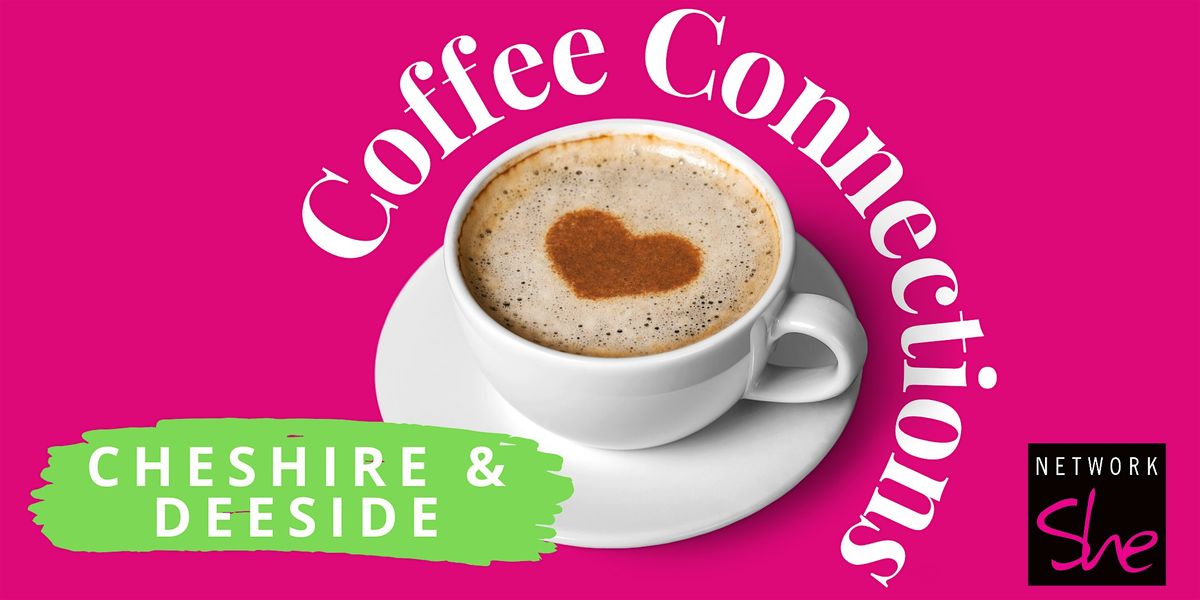 Network She Coffee Connections - Cheshire & Deeside - October 2025, 14 October | Event in Ewloe | AllEvents