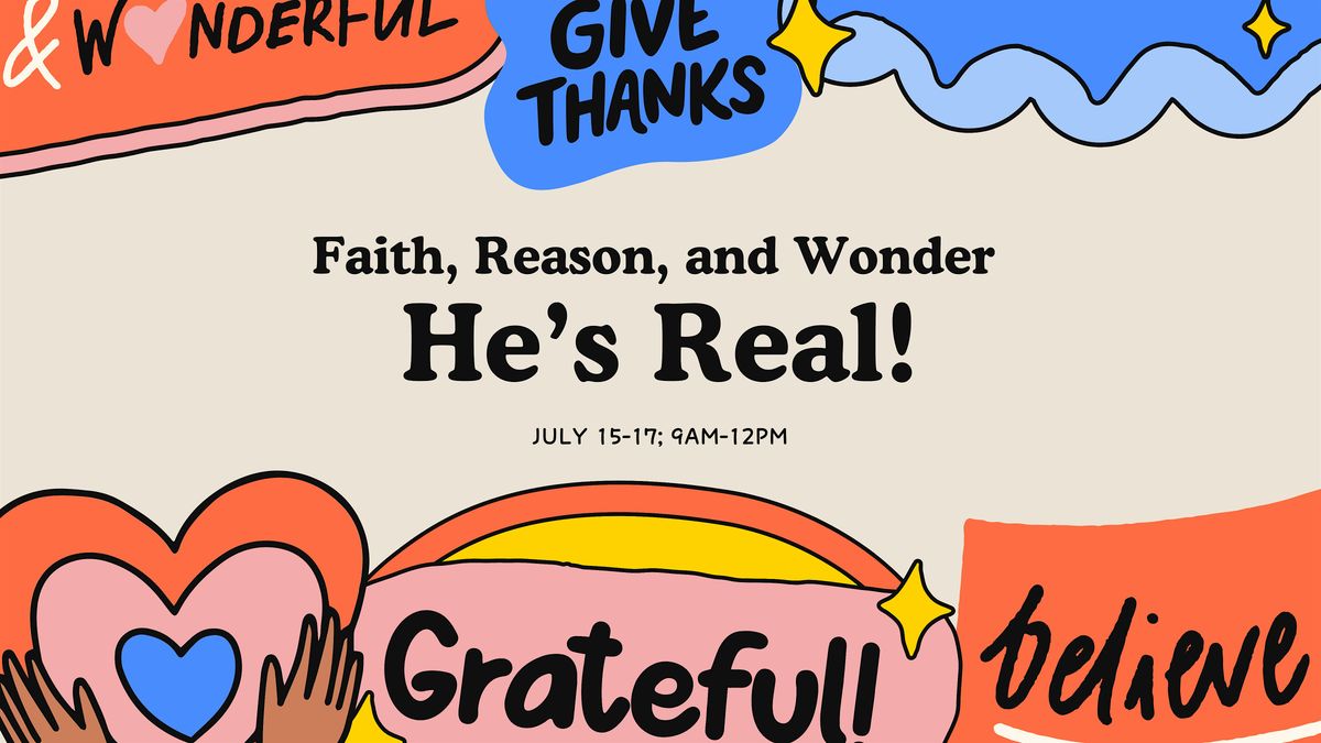 He’s Real!: Faith, Reason, and Wonder (VBS 2025), 15 July | Event in Burnaby | AllEvents