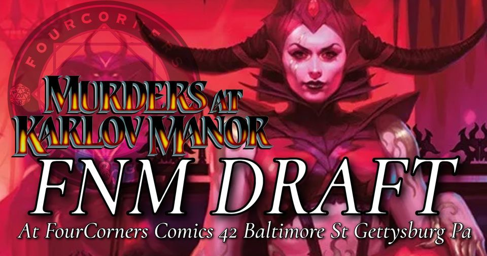 MURDERS AT KARLOV MANOR FRIDAY NIGHT DRAFT AT FOURCORNERS COMICS & GAMES, FOURCORNERS COMICS