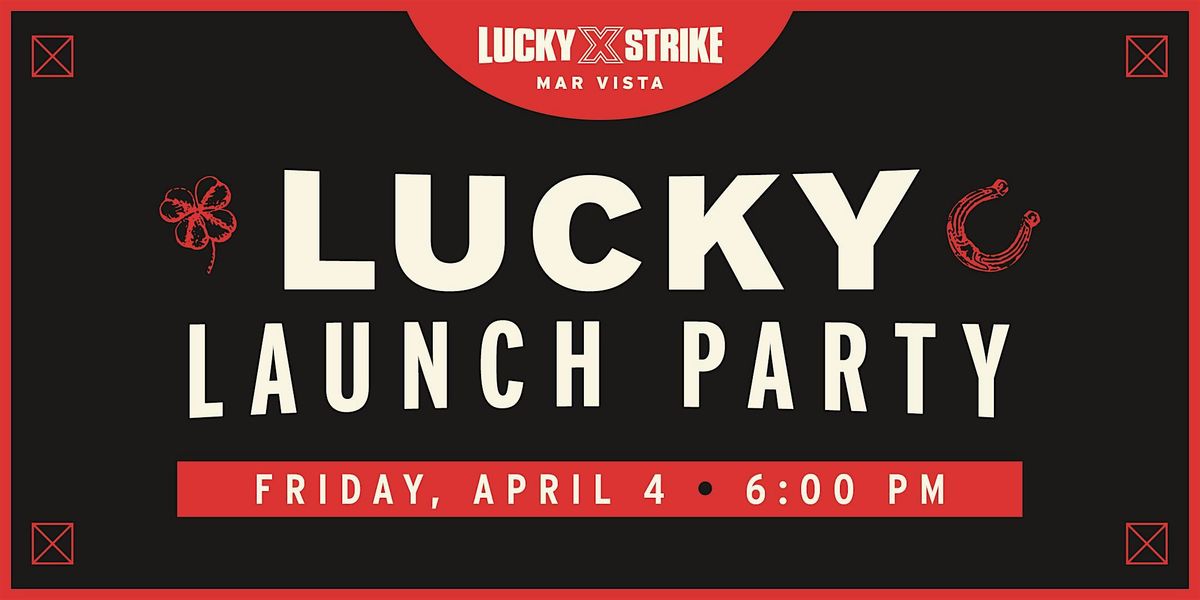 Lucky Strike Mar Vista Lucky Launch Party!, Lucky Strike Mar Vista, Los ...