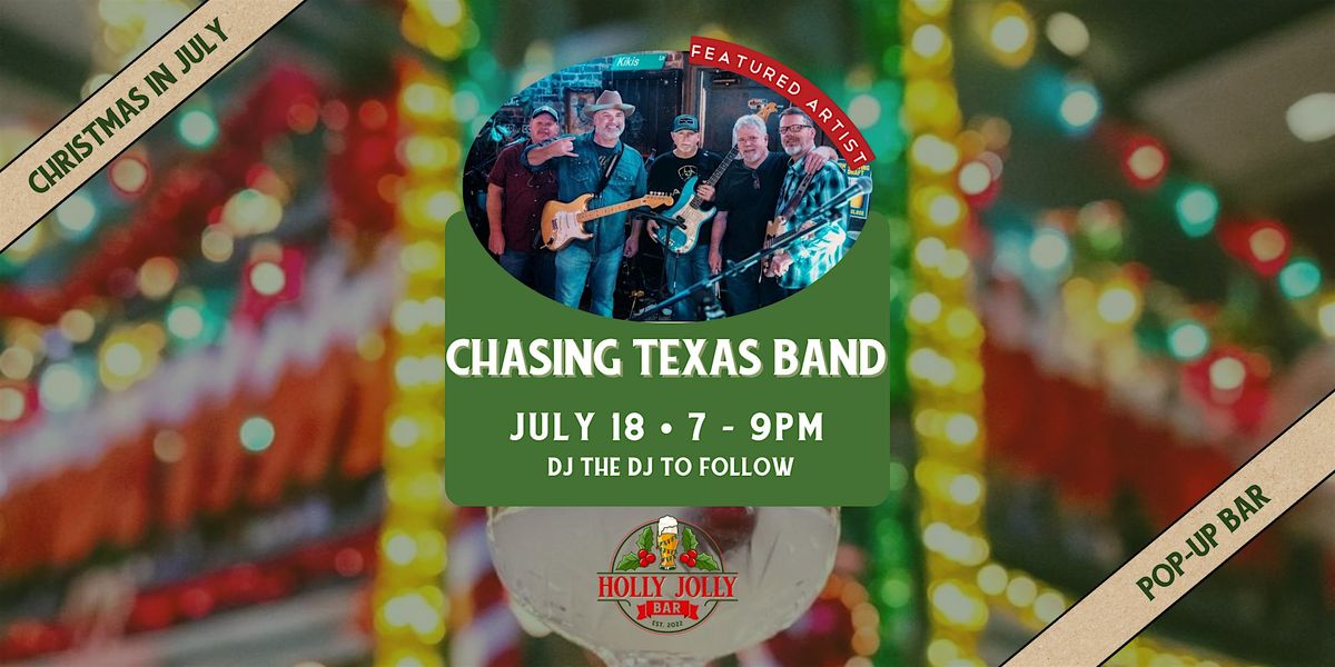 Chasing Texas Band | LIVE at Holly Jolly Pop-Up Bar at Third Rail, 18 July | Event in Grapevine | AllEvents