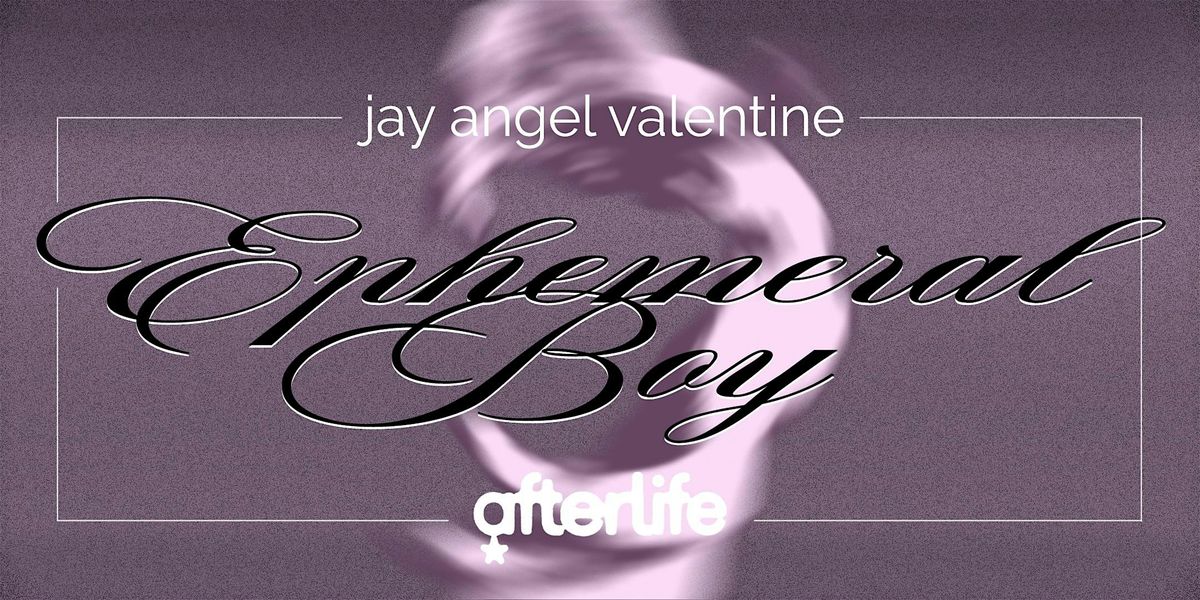 Ephemeral Boy: Jay Angel Valentine, 31 May | Event in Seattle | AllEvents