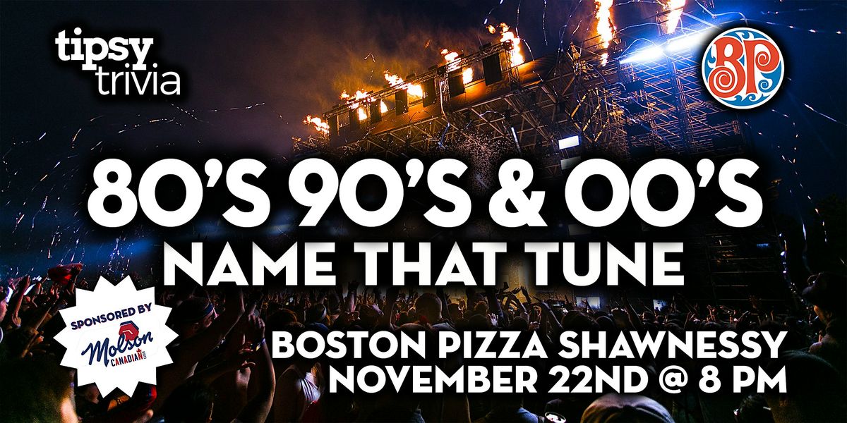 Calgary: Boston Pizza Shawnessy - 80s 90s 00s Name That Tune - Nov 22, 8pm, 22 November | Event in Calgary