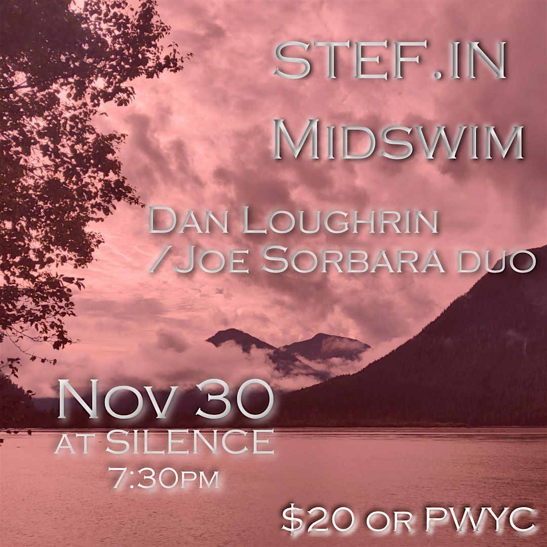 Silence Presents: Stef .In, Midswim, Dan Loughrin/Joe Sorbara Duo, 30 November | Event in Guelph | AllEvents