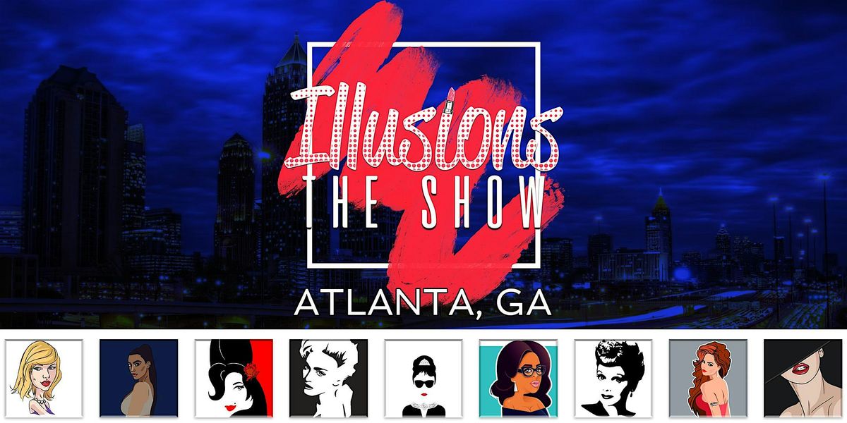 Illusions The Drag Queen Show Atlanta - Drag Queen Dinner Show - Atlanta | Event in Atlanta | AllEvents