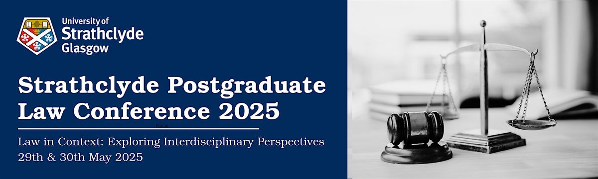 Strathclyde Postgraduate Law Conference 2025, 29 May | Event in Glasgow | AllEvents