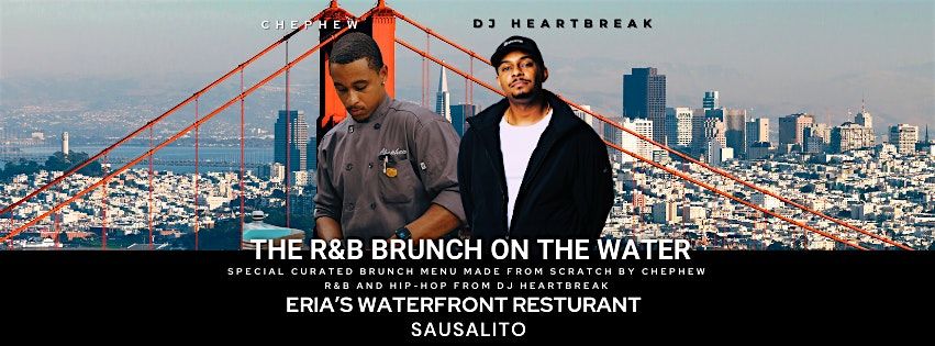 SATURDAY - The R&B Brunch on the Water with DJ Heartbreak & Chephew | Event in Sausalito | AllEvents