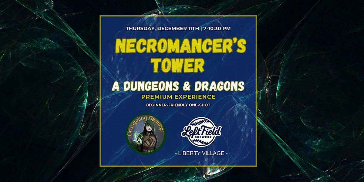 The Necromancer's Tower | A Premium Dungeons & Dragons One-Shot Experience, 11 December | Event in Toronto