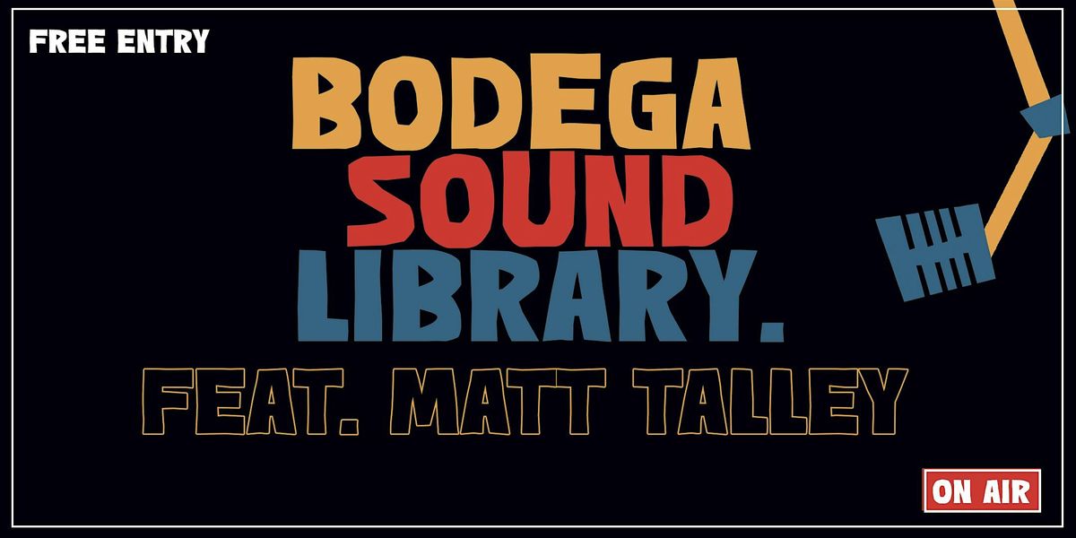 Bodega Sound Library Feat. Matt Talley, 21 August | Event in Washington | AllEvents