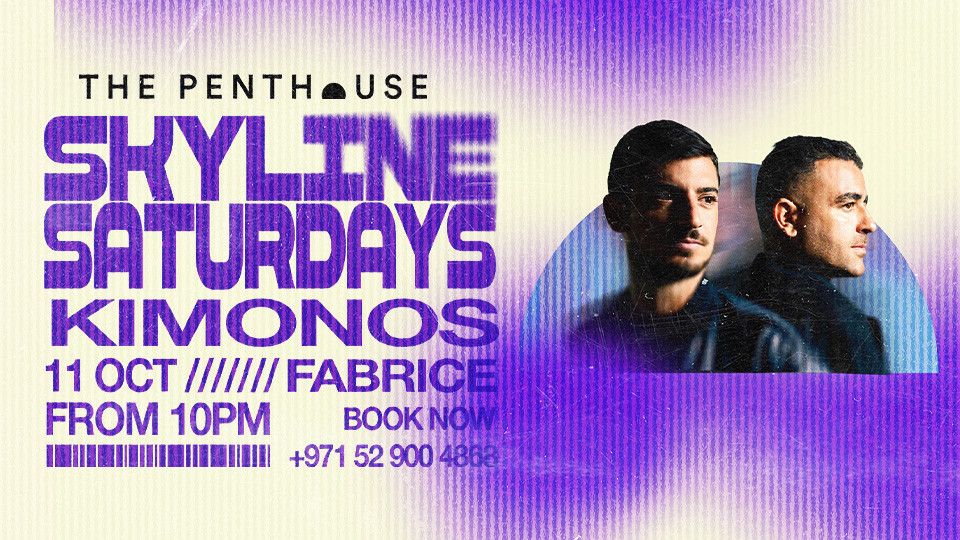 Kimonos | Skyline Saturdays at The Penthouse, 4 October | Event in Dubai | AllEvents