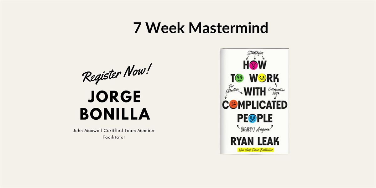 How to Work with Complicated People – A 7-Week Mastermind Experience, 25 June | Event in Bourbonnais | AllEvents