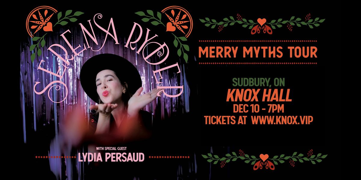SERENA RYDER Merry Myths Tour 2025 with Special Guest LYDIA PERSAUD, 10 December | Event in Greater Sudbury