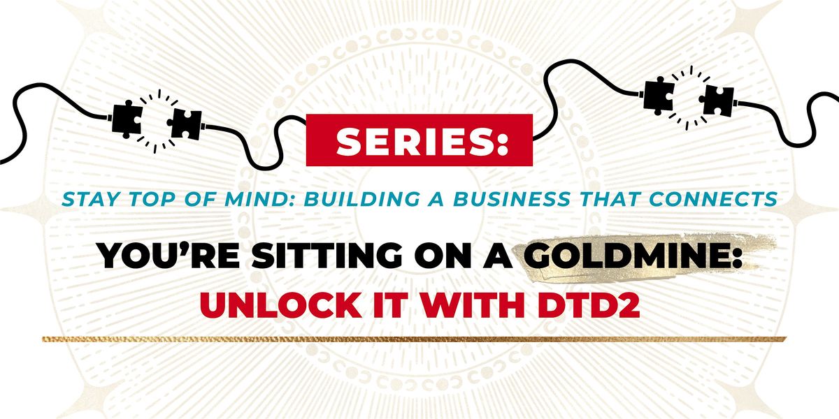 You’re Sitting on a Goldmine: Unlock It with DTD2, 16 December | Event in Naperville | AllEvents